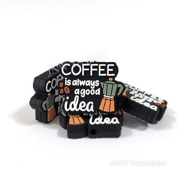 Coffee is always a good idea silicone focal beads