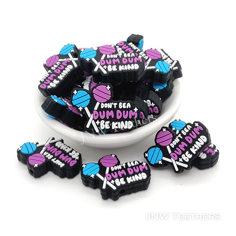 Don't be a dum dum be kind lollipop silicone focal beads