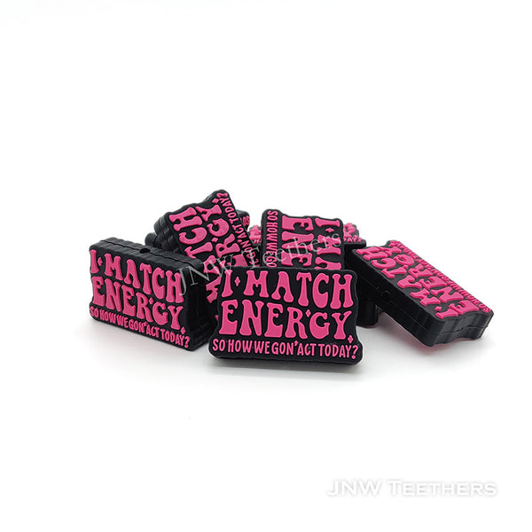 I Match Enercy So How We Gon' Act Today Silicone Focal Beads