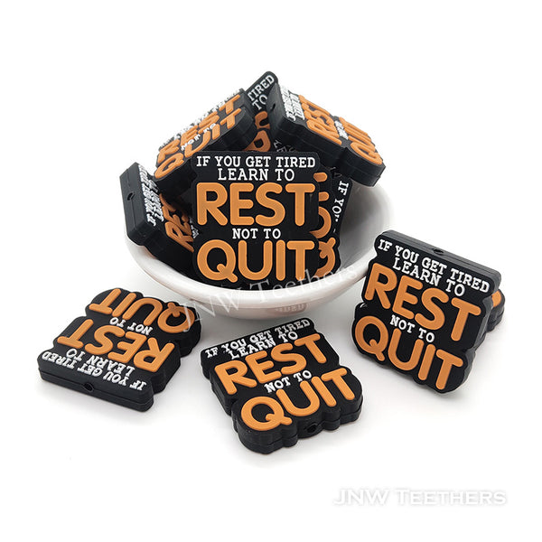 If you get tired learn to rest not to quit silicone focal beads