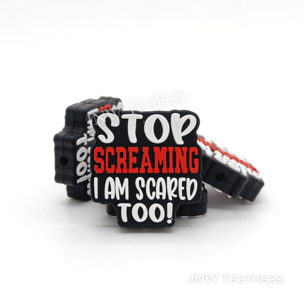 Stop screaming I scared too silicone focal beads
