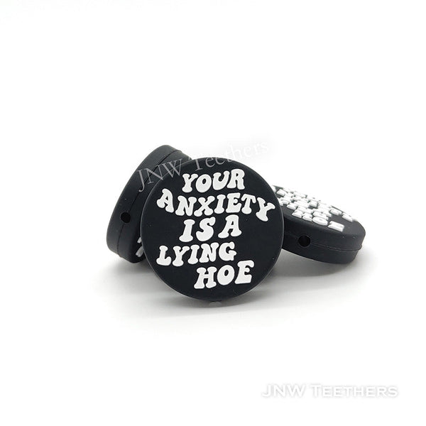Your Anxiety is A Lying Hoe Silicone Focal Beads